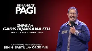Semangat Pagi | Siapakah Gadis Bijaksana Itu | Kamis, 22 Agustus 2024