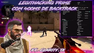 CSGO Legit Hacking Prime | Jogando com 400ms de Backtrack #02 | FT. Clarity.TK