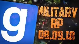 ЗАПИСЬ СТРИМА! ► Garry's Mod - Military RP - 08.09.18