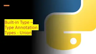 44 - Built-in Type - Type Annotation Types - Union | Python by examples | 