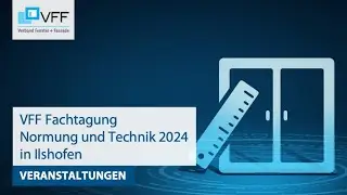 VFF Fachtagung Normung und Technik 2024 in Ilshofen