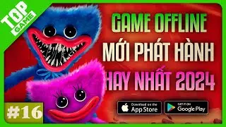 Top Game OFFLINE Di Động 2024 #16 | Game Nhẹ Mà Hay, Game Bản Quyền Chất Lượng…