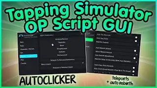 Tapping Simulator Script GUI Roblox [Auto Tap, Auto Rebirth, Teleport] (No Linkvertise 2022)