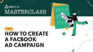 Facebook Ads Campaign: How To Create A Facebook Ad Campaign? | LikeMinds | Masterclass 2.1