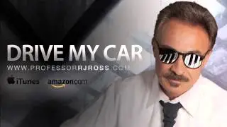 Professor RJ Ross - Drive My Car