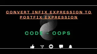 Data Structure: Convert Infix expression to Postfix expression using Stack |Topic 20.1