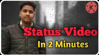 Status Video In 2 Minutes || Professional Video Editing Tutorial From KineMaster In Hindi