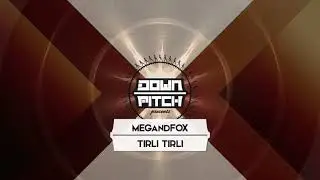 MEGandFOX - Tirli Tirli