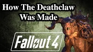 Fallout 4 - How The Deathclaw Was Made