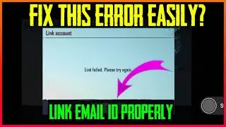 How To Fix Link Failed Please Try Again Later Problem In Pubg Mobile? | Link Email In PUBGM Properly