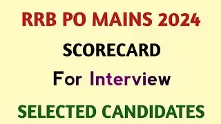 RRB PO MAINS SCORECARD FOR INTERVIEW SELECTED CANDIDATES