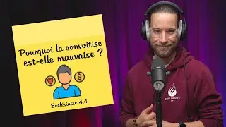 Pourquoi la convoitise est-elle mauvaise ? | POST-IT | Ecclésiaste 4.4 [S2E174]