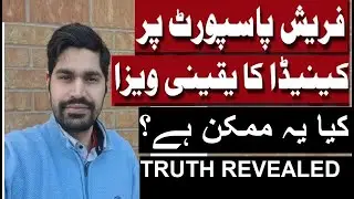 CANADA VISA ON PAKISTANI FRESH PASSPORT 100% OR GUARANTEED?