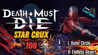 Death Must Die - Star Crux 100 - Outer Circle & Endless Desert - Lorien wins!