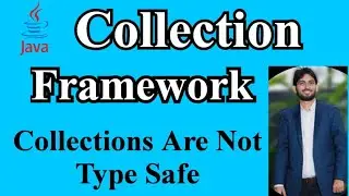 Java Collection Framework | Collections are not Type Safe | Java interview Q&A | Part-6