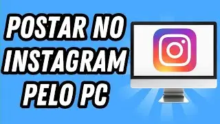 Como postar no Instagram pelo PC 2025 (GUIA COMPLETO)