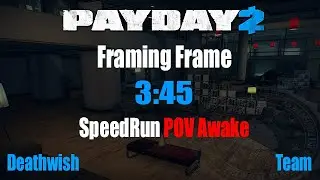 Payday 2: Speedrun Framing Frame DW 3:45 Awake POV(WR,Glitchless)