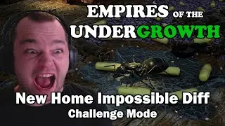 New Home Impossible Difficulty Challenge Mode Empires of the Undergrowth