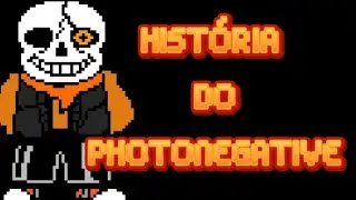 HISTÓRIA DO PHOTONEGATIVE (Veja esse vídeo)