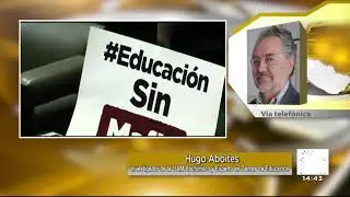 Reforma Educativa / Hugo Aboites - Entrevista 20 de septiembre