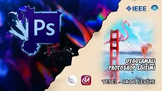 PHOTOSHOP EĞİTİMİ | DERS - 1 | IEEE - NEÜ | AESS / RAS