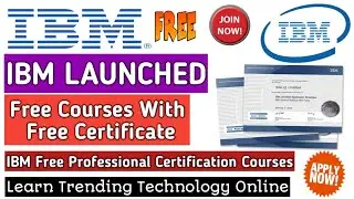 IBM Free online Courses with Free Certificate|IBM Free Courses with Certificate|IBM Courses Free
