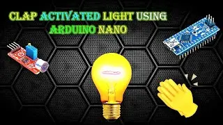 Clap Activated Light Using Arduino Nano By Techoesolution | 