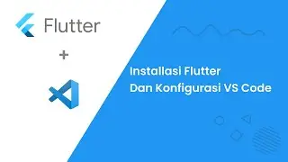 Cara Install Flutter Dan Konfigurasi Flutter Menggunakan Visual Studio Code