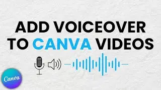 How To Add A VoiceOver Audio To A Video in Canva (2025)