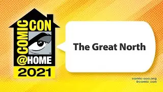The Great North  | Comic-Con@Home 2021