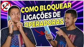 Como bloquear números de operadoras de Telemarketing - Por que os números ligam e não falam nada!