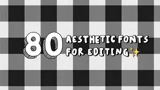 ☁️ 80 popular aesthetic fonts (DaFont) for editing with download links