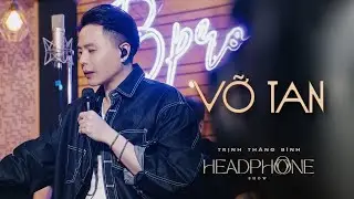 VỠ TAN | TRỊNH THĂNG BÌNH | HEADPHONE SHOW