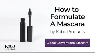 How To Formulate A Mascara | by Kobo Products Inc.