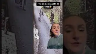 Two Crimes Caught On Camera at ONCE! 