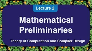 Lecture 2: Mathematical Preliminaries | TOC & CD