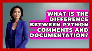 What Is The Difference Between Python Comments And Documentation? - Python Code School