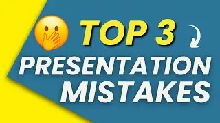 Top 3 Presentation Mistakes You Might Be Making