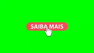 Botão Saiba Mais - Chromakey -Fundo Verde (Free Download)