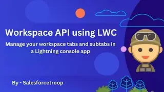 1. Introduction | Workspace API using LWC Series