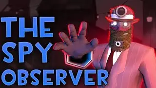 [TF2] THE OBSERVER SPY LOADOUT...