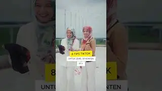 8 TIPS UNTUK KUASAI CONTENT DI TIKTOK!!!