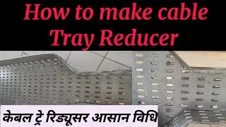 Cable tray reducer Fabrication (400mm to 150mm), how to make cable tray centre reducer, Reducer