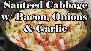 SAUTEED CABBAGE - FRIED CABBAGE - WITH BACON ONIONS GARLIC - CHEF LORIOUS