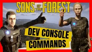 Dev Console Commands - Sons of the Forest Cheatstick