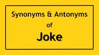English Antonyms and Synonyms of the Word Joke | Antonyms of Joke | Synonyms of Joke