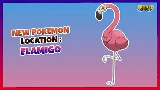 Flamigo Location - Pokemon Brick Bronze