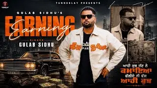 Gulab Sidhu : EARNING (Official Video) | YANKEE | Punjabi songs 2023