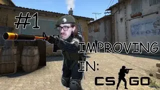 Improving In: CSGO - Part 1