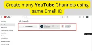 How to Create Another YouTube Channel with the Same Email | Step-by-Step Guide